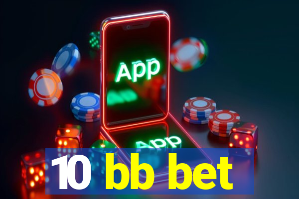 10 bb bet